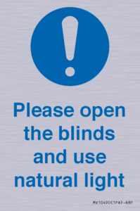 Please open the blinds and use natural light